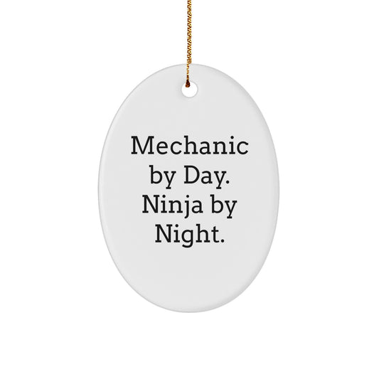 Mechanic Gifts from Men, Christmas Unique Gifts for Mechanic Enthusiasts, Oval Ornament with Funny Quote 'Mechanic By Day. Ninja By Night.' - Image 1