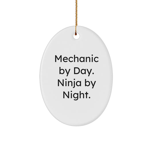 Funny Mechanic Gifts from Men to Mechanic Friends for Christmas - Oval Ornament, Mechanic By Day. Ninja By Night. - Image 1