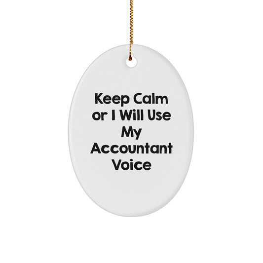 Funny Accountant Gifts from Friends and Family, Oval Ornament, Keep Calm Or I Will Use My Accountant Voice, Christmas Unique Gifts - Image 1
