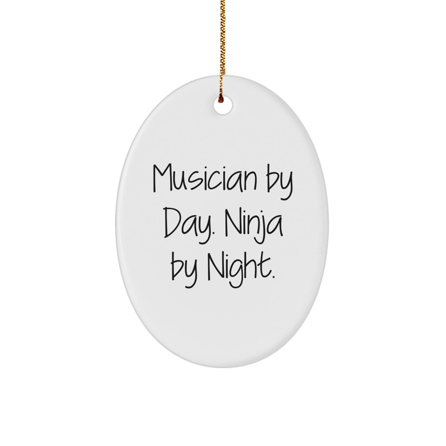 Musician By Day Ninja By Night Oval Ornament Funny Christmas Unique Gift for Musician Friends - Image 1