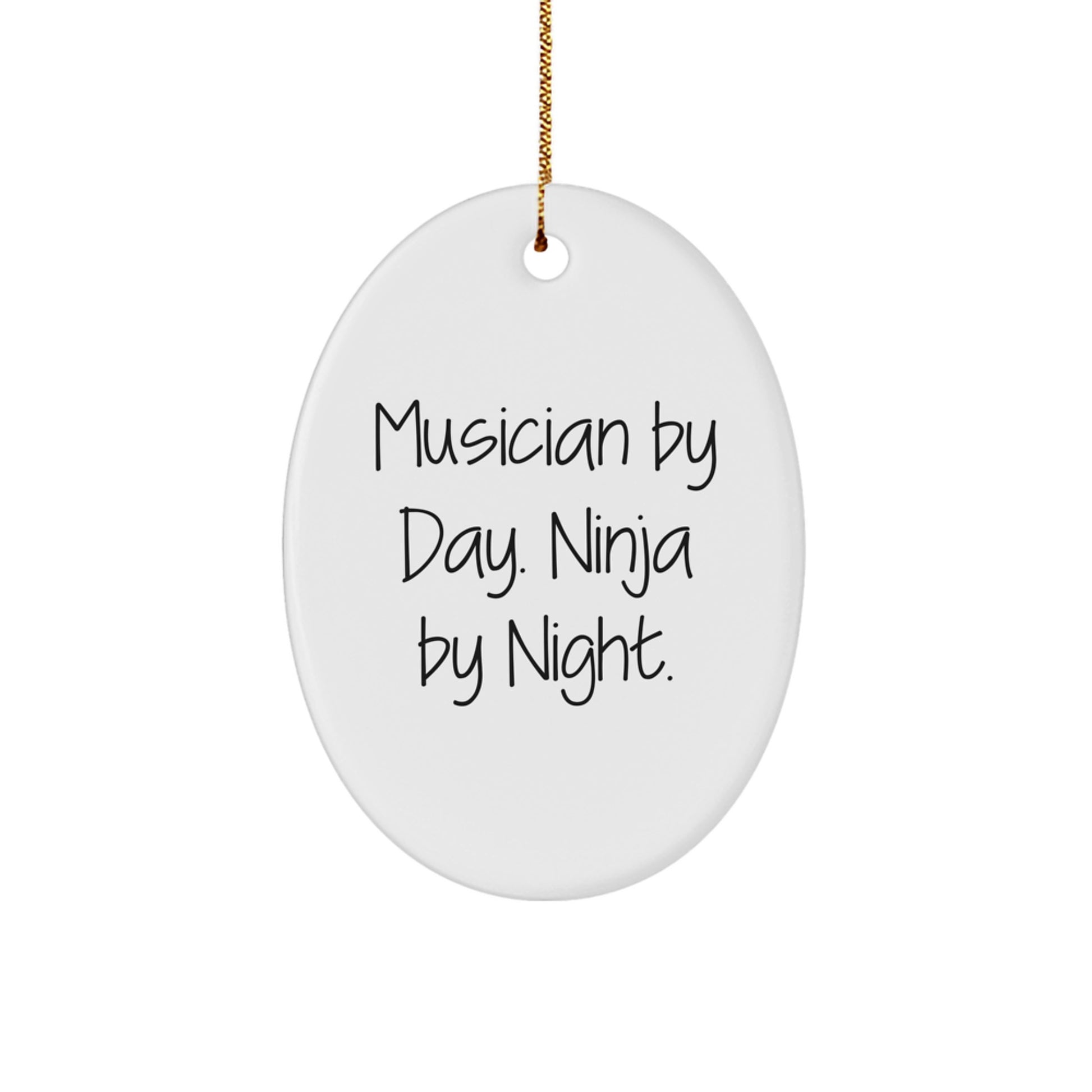 Musician By Day Ninja By Night Oval Ornament Funny Christmas Unique Gift for Musician Friends - Image 1