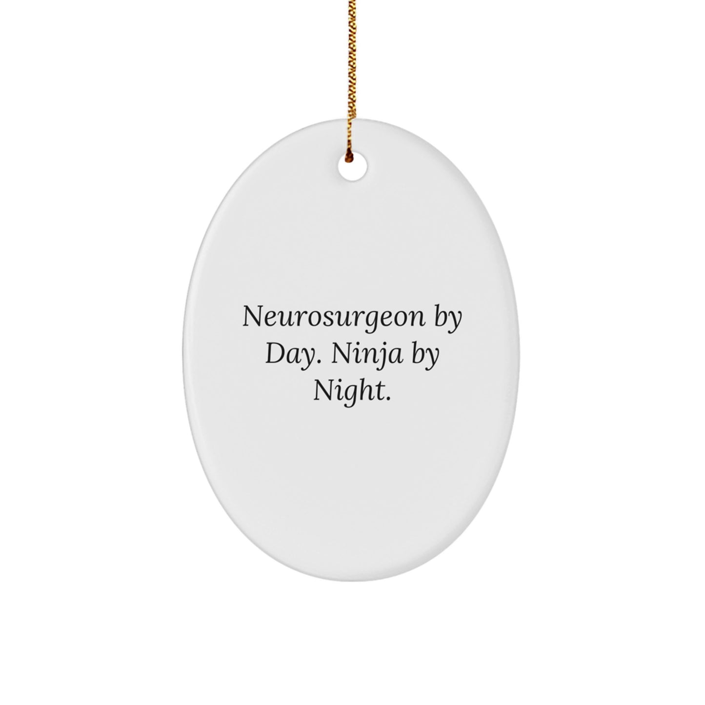 Funny Neurosurgeon Gifts from Friends, Oval Ornament for Christmas Unique Gifts - Image 1