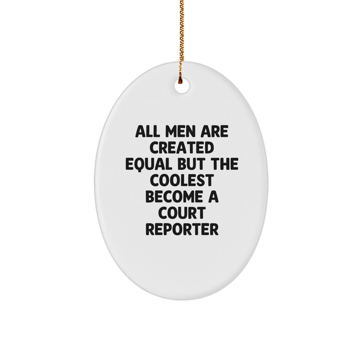 Funny Court Reporter Gifts from Men to Court Reporter Friends at Christmas with Oval Ornament Quote - Image 1