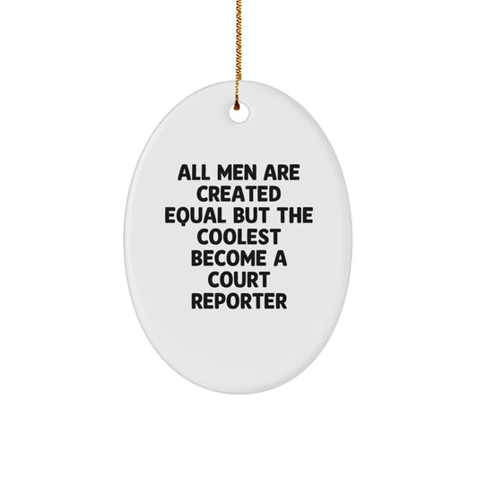 Funny Court Reporter Gifts from Men to Court Reporter Friends at Christmas with Oval Ornament Quote - Image 1