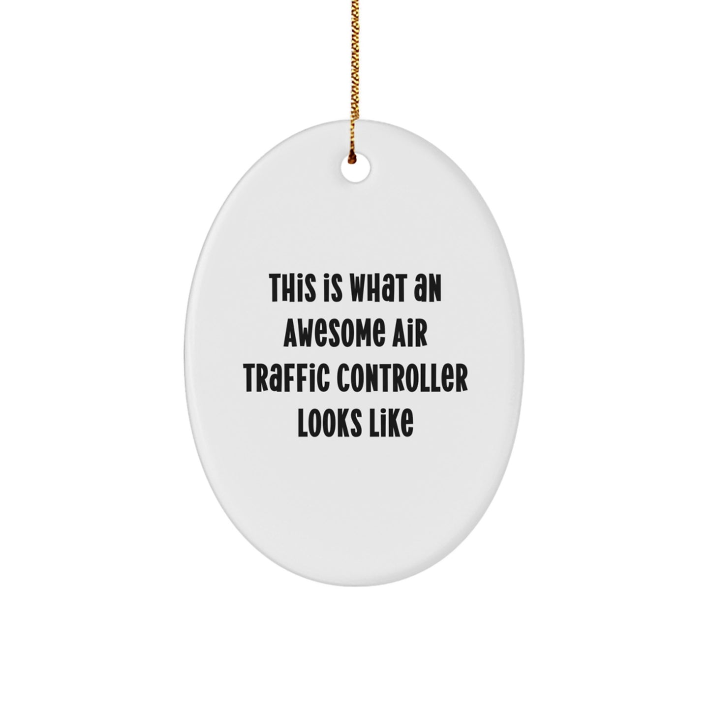 Funny Air Traffic Controller Gifts from Friends for Christmas Unique Oval Ornaments with This Is What An Awesome Air Traffic Controller Looks Like Humor - Image 1