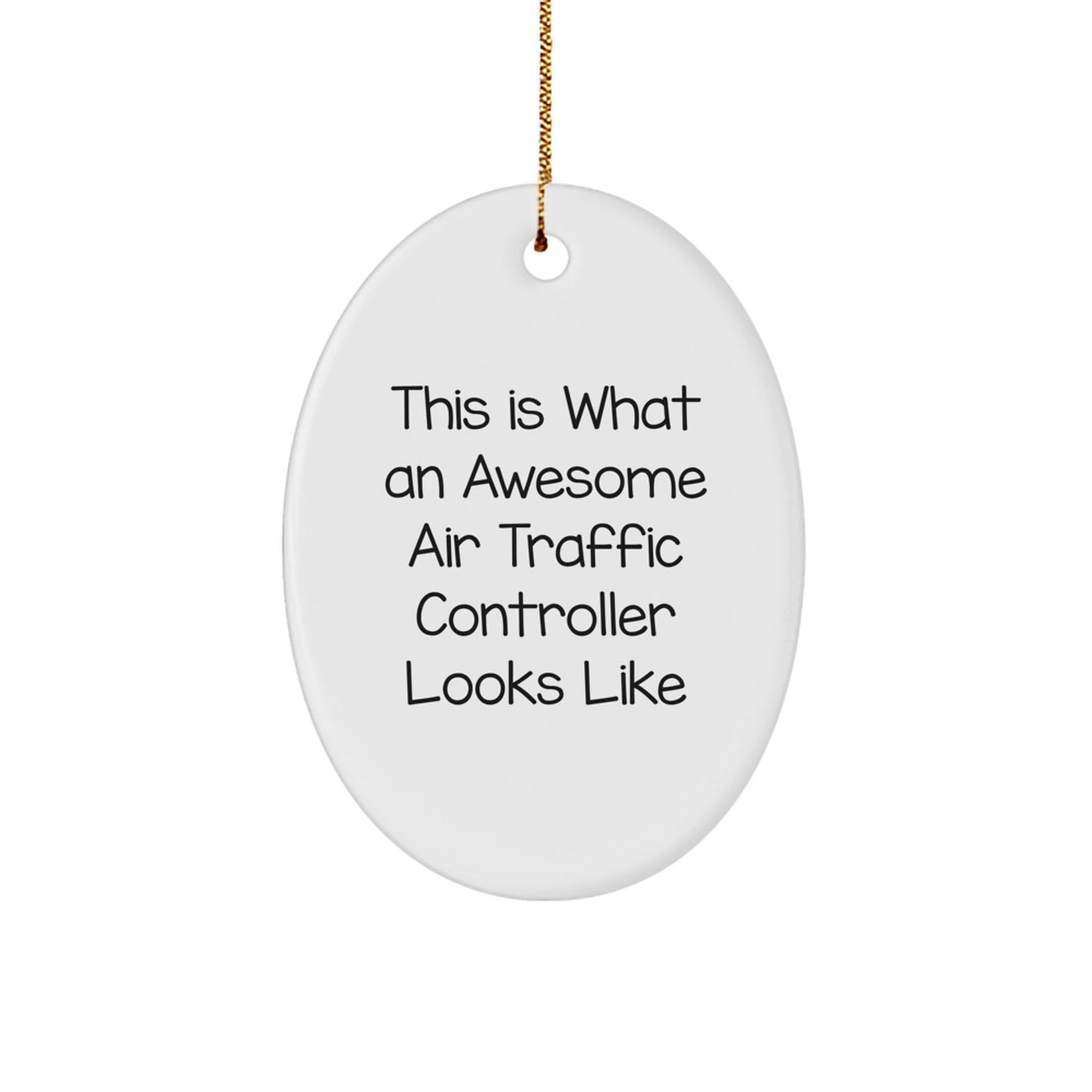 Funny Air Traffic Controller Gifts, Oval Ornament Christmas Unique Air Traffic Controller Decorations, This Is What An Awesome Air Traffic Controller Looks Like Gifts from Friends to Family - Image 1