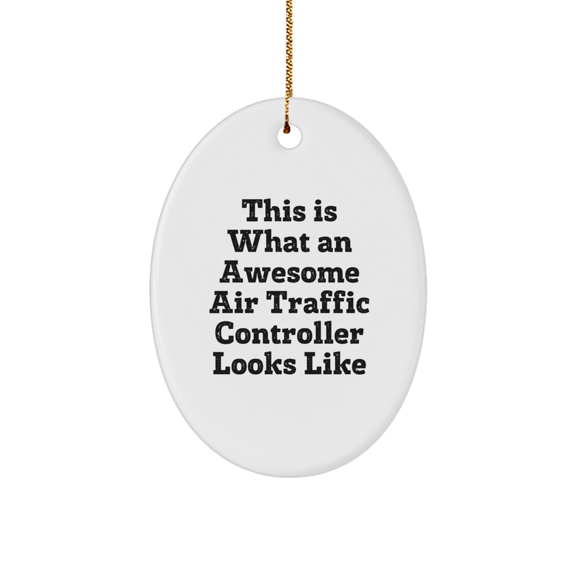 Funny Air Traffic Controller Oval Ornaments Gifts from Friends for Christmas Unique Air Traffic Controller Decorations This Is What An Awesome Air Traffic Controller Looks Like - Image 1