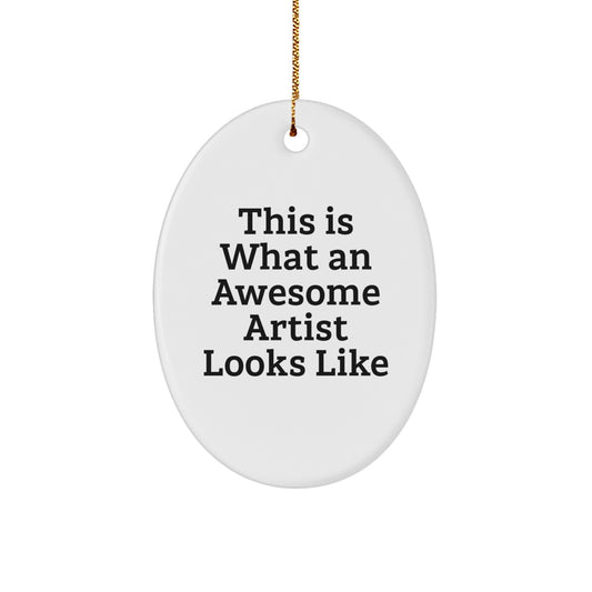 Funny Artist Gifts from Friends for Christmas - This Is What An Awesome Artist Looks Like Oval Ornament, Durable MDF with High-Gloss Finish - Image 1