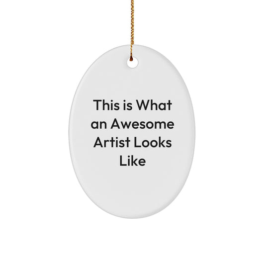 Funny Artist Oval Ornament Gifts from Friends, Family, or Coworkers, This Is What An Awesome Artist Looks Like - Image 1