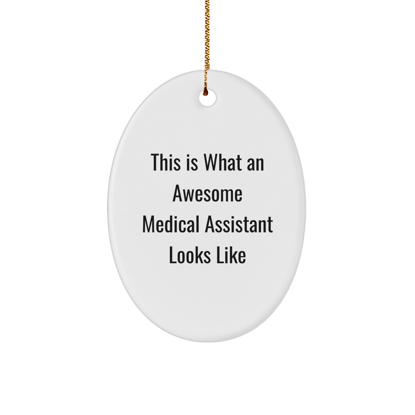 Funny Medical Assistant Gifts for Women - This Is What An Awesome Medical Assistant Looks Like - Oval Ornament Gifts from Family to Medical Assistant on Christmas Unique Gifts - Image 1