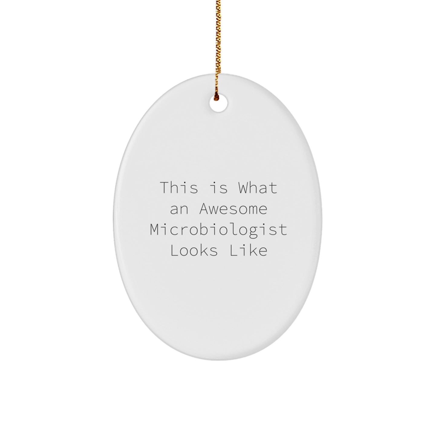 Funny Microbiologist Oval Ornament Gifts from Friends for Christmas - This Is What An Awesome Microbiologist Looks Like, Unique Oval Ornament for Microbiologist - Image 1