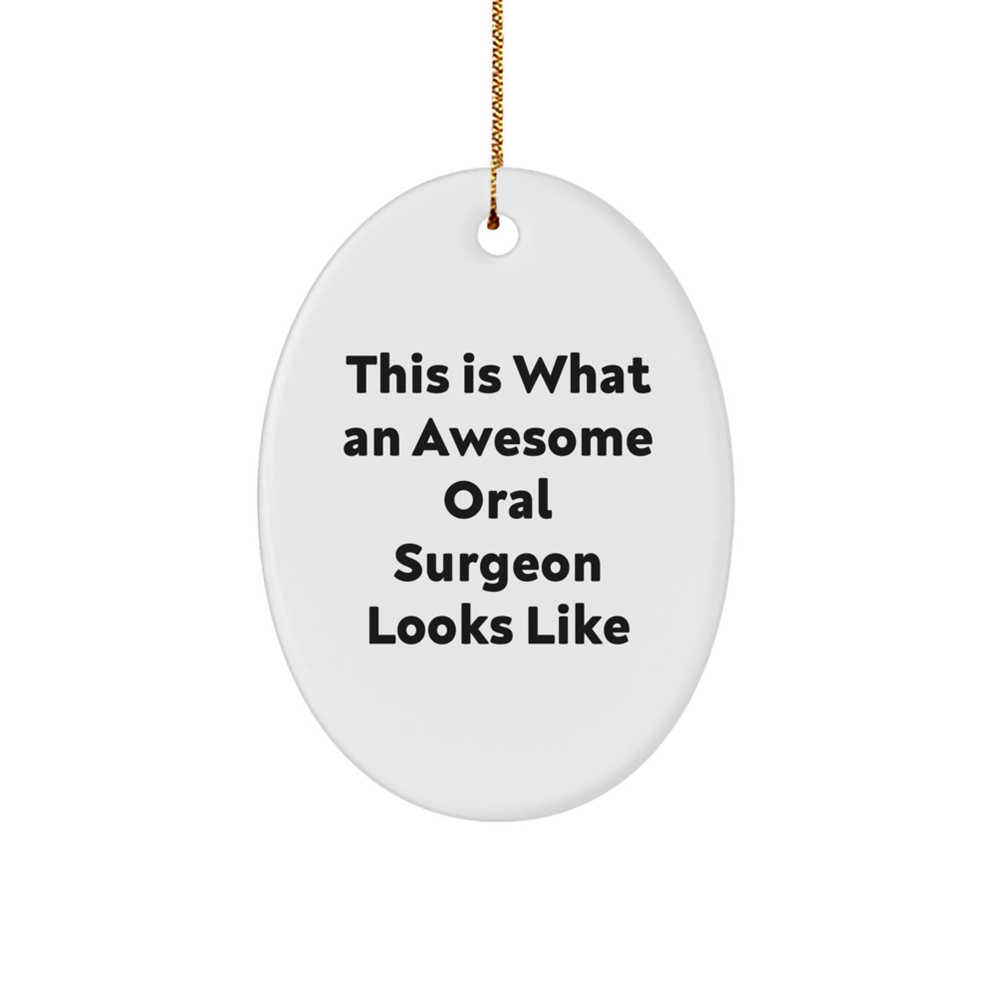 Funny Gifts from Men for Oral Surgeon Christmas Unique Gifts Oval Ornament This Is What An Awesome Oral Surgeon Looks Like - Image 1