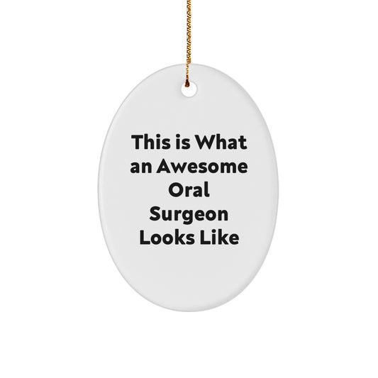Funny Gifts from Men for Oral Surgeon Christmas Unique Gifts Oval Ornament This Is What An Awesome Oral Surgeon Looks Like - Image 1
