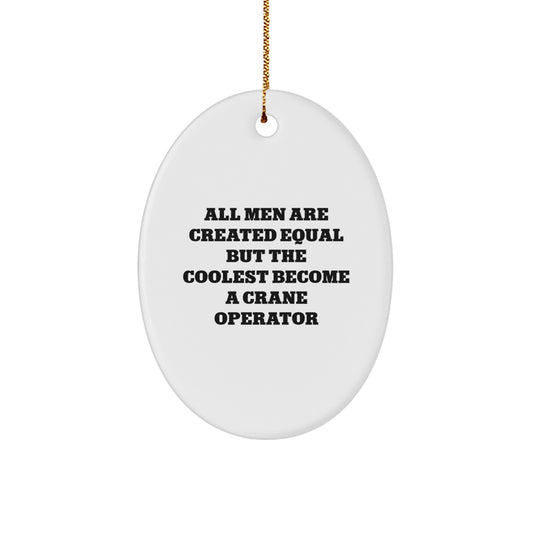 Funny Crane Operator Gifts for Men - Oval Ornament, Unique Christmas Memorable Presents with Inspirational Quote - Image 1