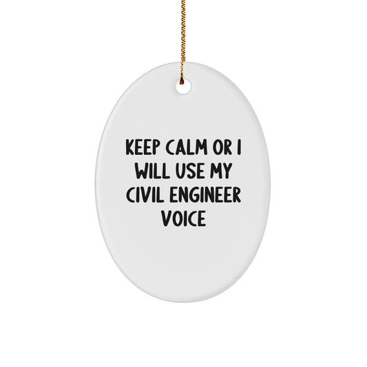 Funny Civil Engineer Gifts for Men Friends Coworkers, Keep Calm Or I Will Use My Civil Engineer Voice Oval Ornament, Christmas Unique Present - Image 1