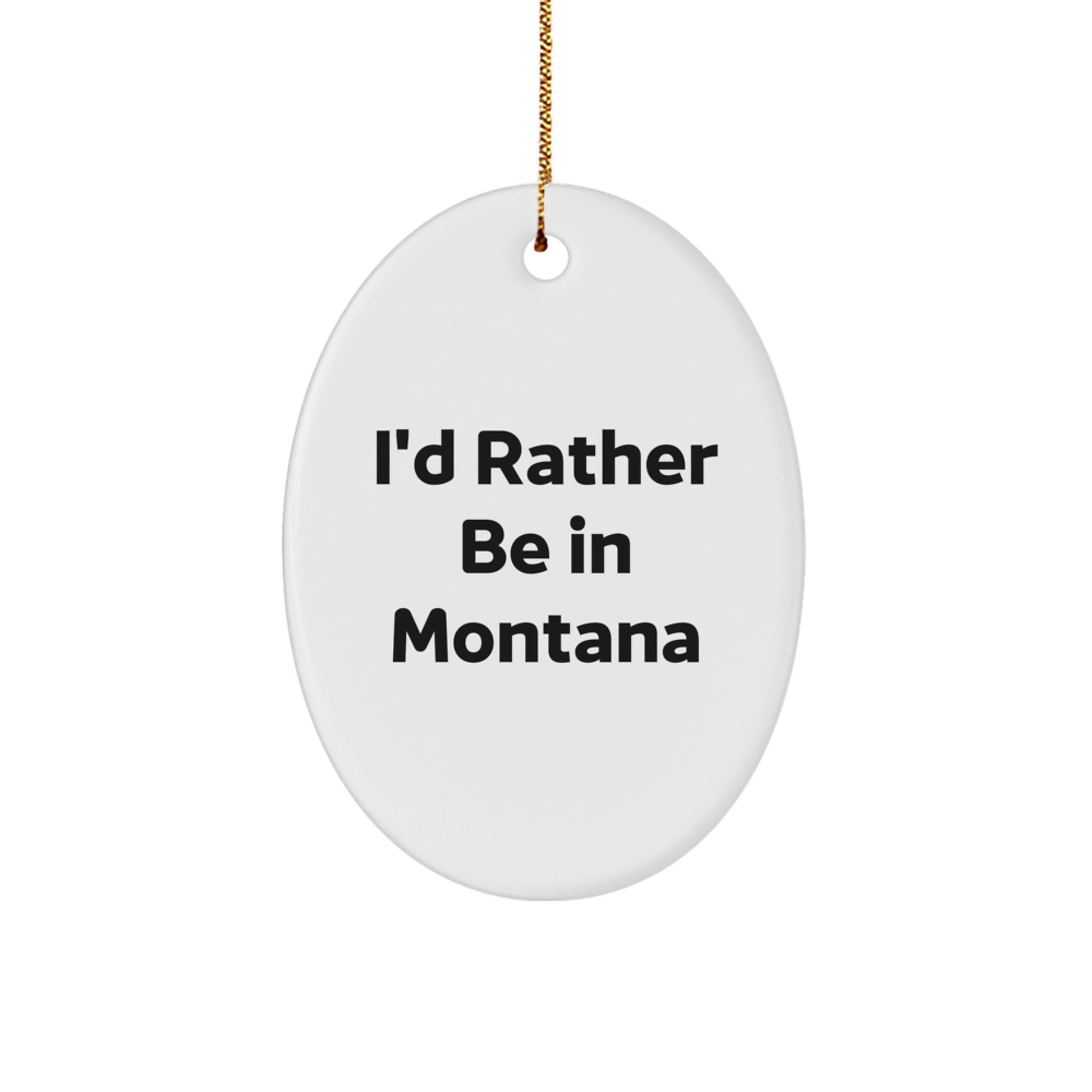 Gifts from Family and Friends for Montana Lovers - Funny Oval Ornament - White - Image 1