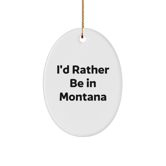 Gifts from Family and Friends for Montana Lovers - Funny Oval Ornament - White - Image 1