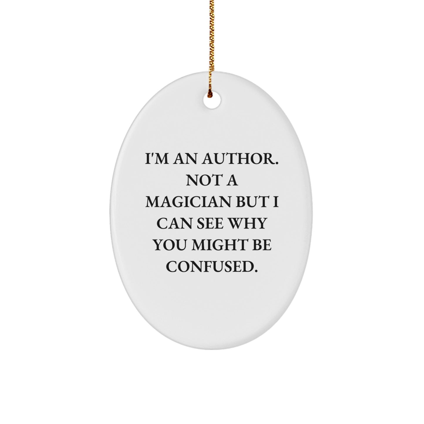 Funny Author Gifts from Men to Friends - Oval Ornament for Author Christmas - Image 1