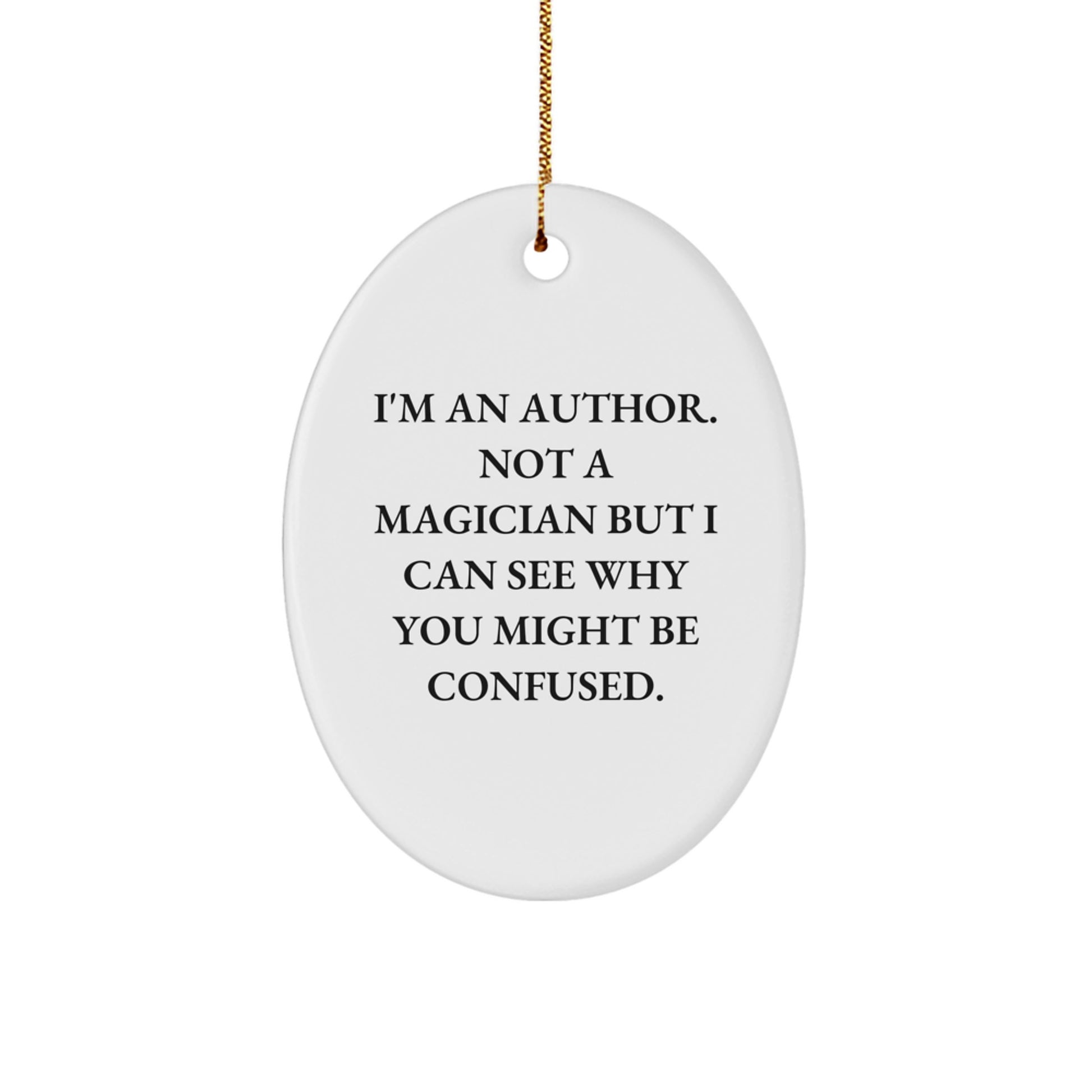 Funny Author Gifts from Men to Friends - Oval Ornament for Author Christmas - Image 1