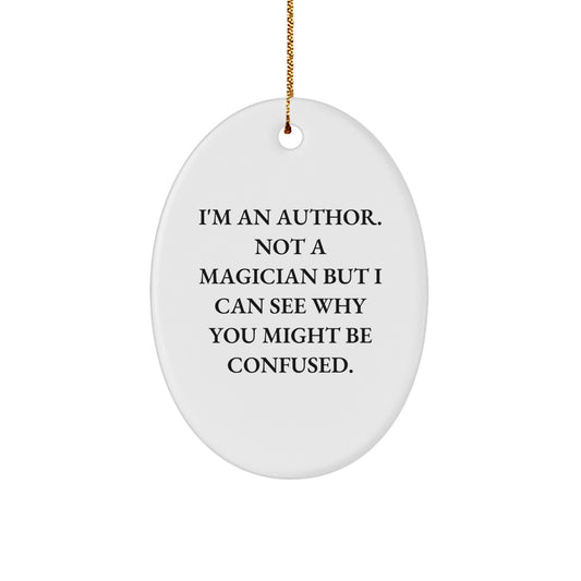 Funny Author Gifts from Men to Friends - Oval Ornament for Author Christmas - Image 1