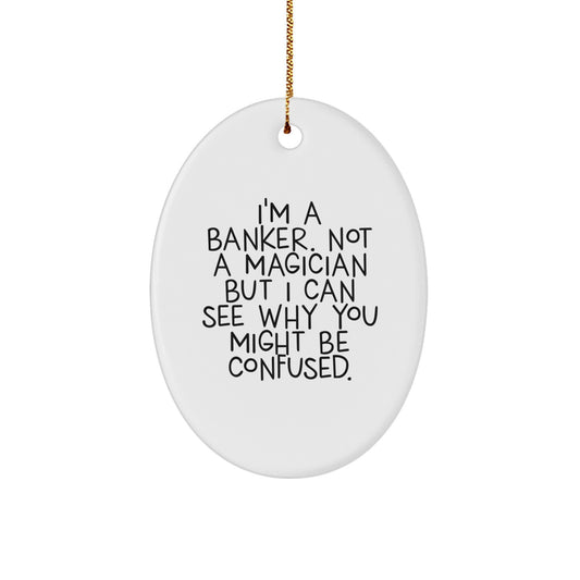 Banker Oval Ornament Christmas Unique Gift for Her I'm a Banker Present - Image 1