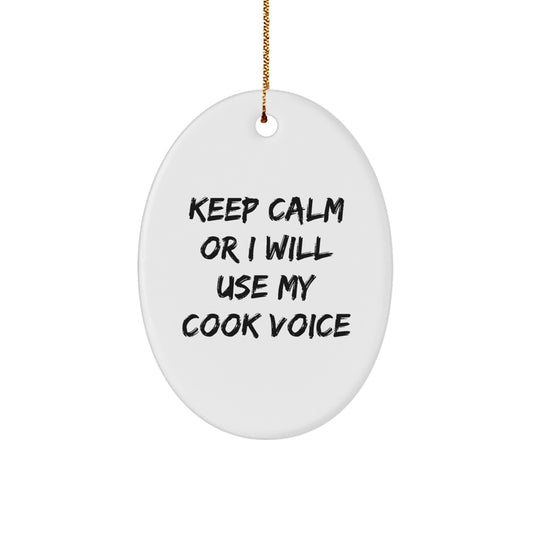 Funny Cook Gifts from Friends for Christmas Oval Ornament Keep Calm Or I Will Use My Cook Voice - Image 1