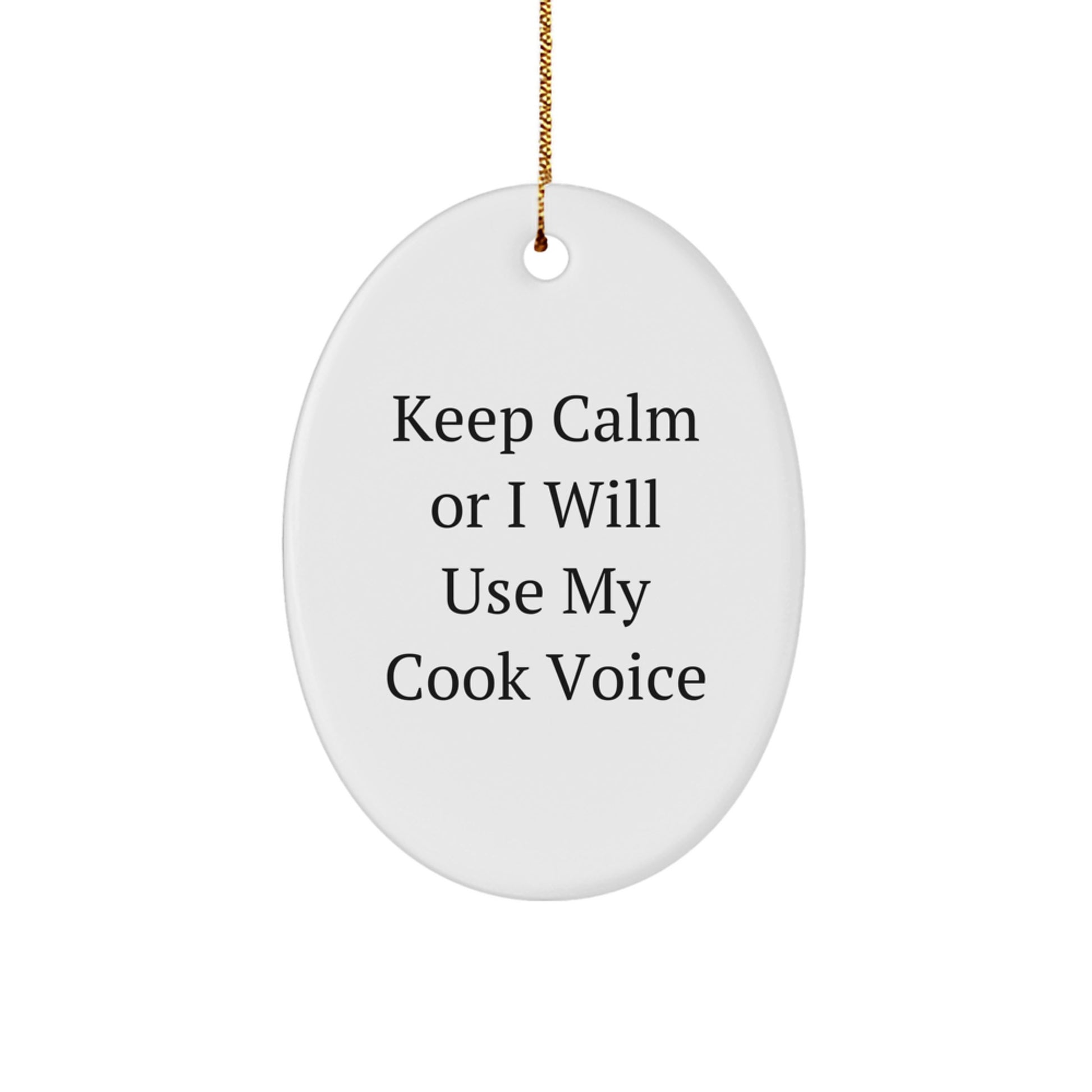 Funny Cook Gifts for Men, Oval Ornament 'Keep Calm Or I Will Use My Cook Voice' from Friends, Perfect for Christmas Unique Gifts - Image 1