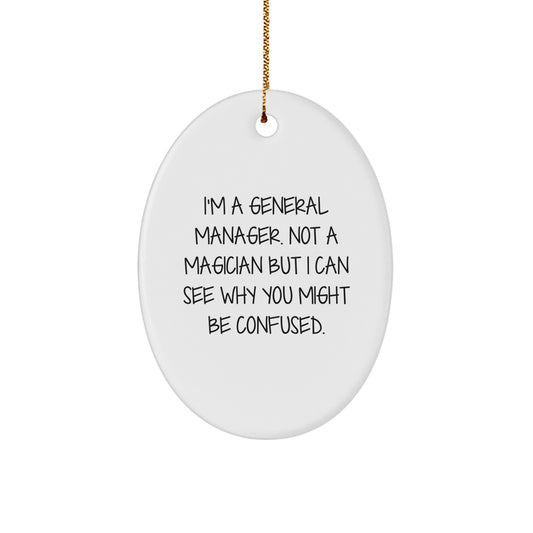 Funny General Manager Oval Ornament Gifts from Men to General Manager Friends at Christmas - Image 1