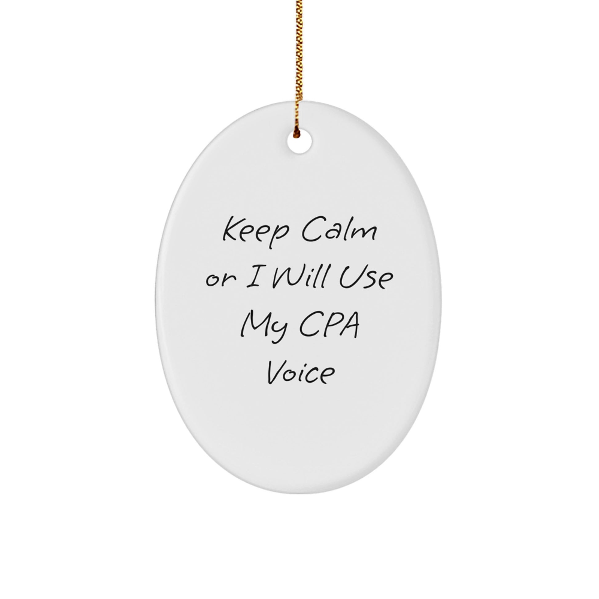 Funny CPA Gifts for Men, Women, and Friends, Oval Ornament with Keep Calm Or I Will Use My Cpa Voice, Christmas Decorations - Image 1