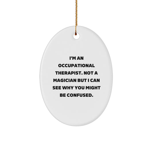 Funny Occupational Therapist Gifts - Oval Ornament, Christmas Unique Gifts from Friends, Coworkers, Family for Occupational Therapist - Image 1