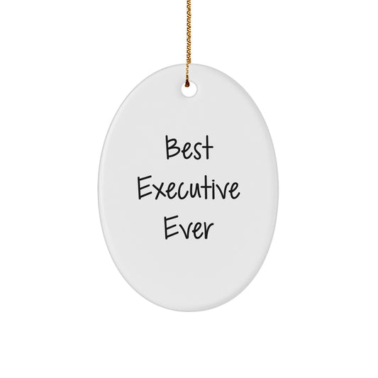 Executive Oval Ornament Gifts from Best Ever Quote Funny Christmas Unique Gifts for Executive Men - Image 1