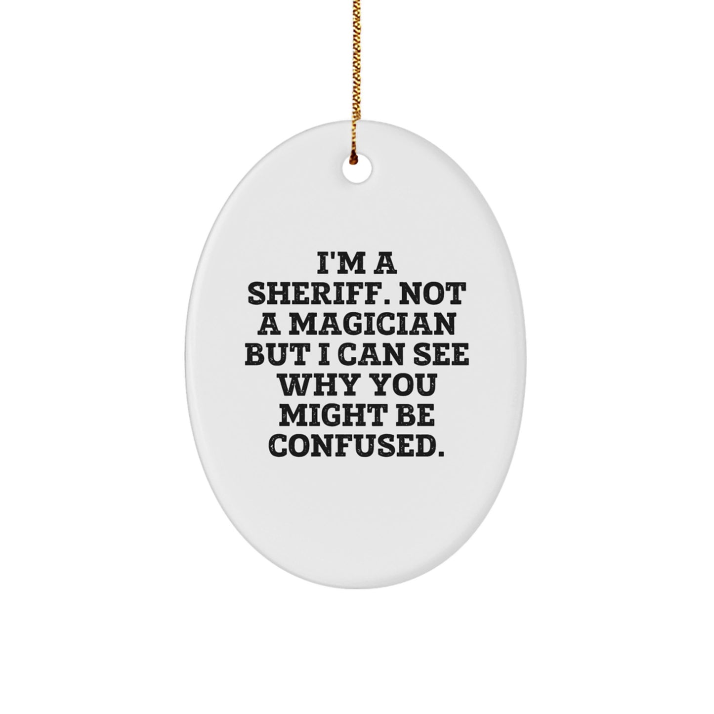 Funny Sheriff Gifts for Men Oval Ornament, Christmas Unique Presents from Friends, Sheriff Christmas Ornaments for Homes - Image 1