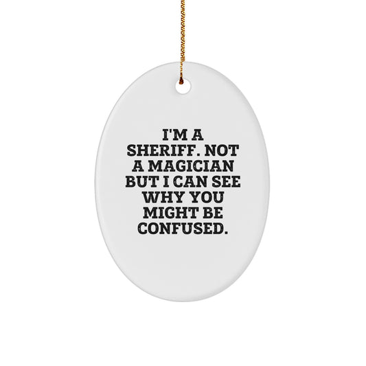 Funny Sheriff Gifts for Men Oval Ornament, Christmas Unique Presents from Friends, Sheriff Christmas Ornaments for Homes - Image 1