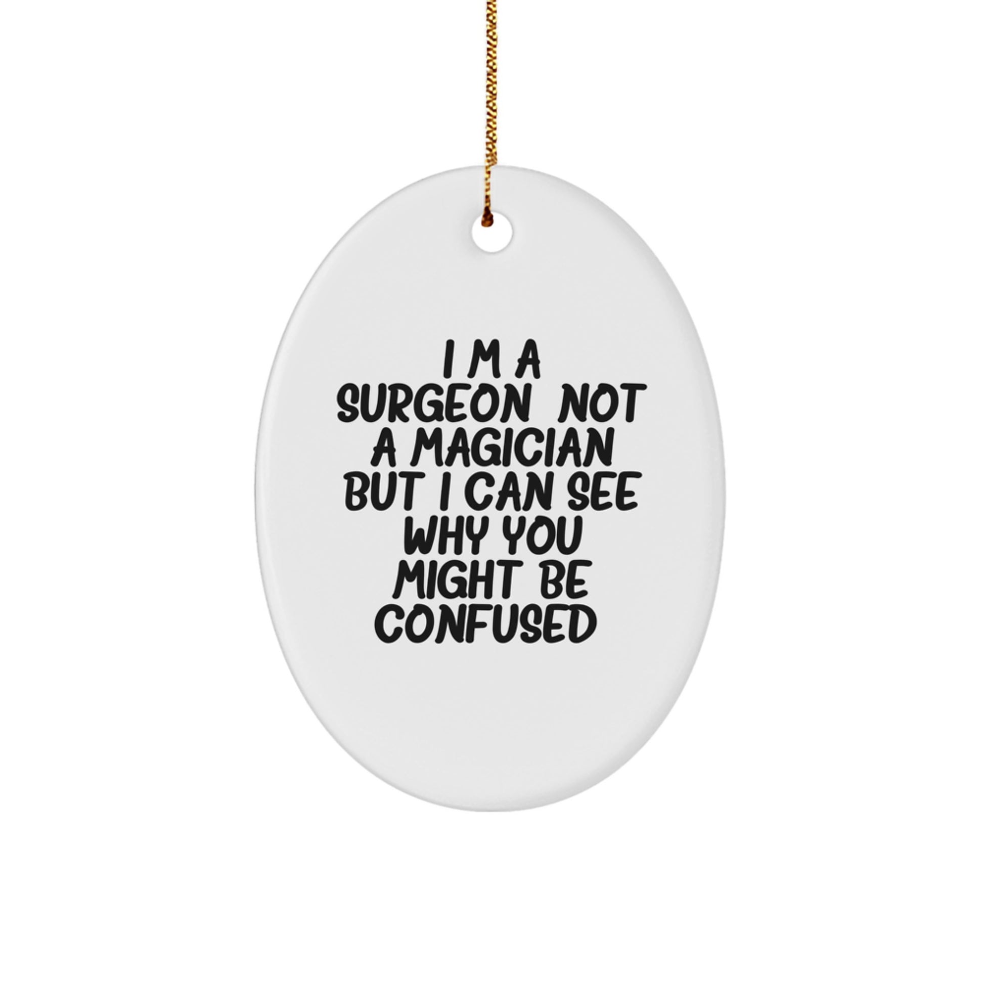 Funny Surgeon Gifts from Friends - Oval Ornament for Surgeon Men - Christmas Unique Gift Ideas for Surgeon Family - Image 1