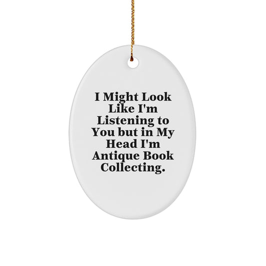 Antique Book Collecting Oval Ornament, Funny Quote, Gifts from Family for Friends, Unique Christmas Unique Gifts - Image 1