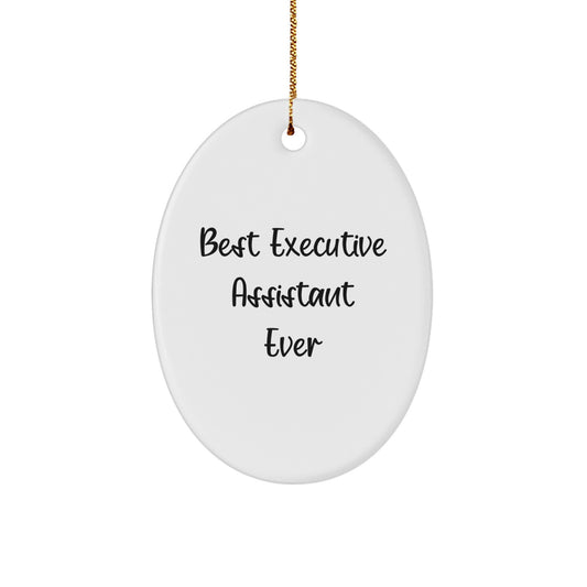 Gifts from Friends and Coworkers, Best Executive Assistant Ever, Oval Ornament, Funny Quote, White, 3.25://1/8, MDF, High Gloss, Sublimation, Christmas Unique Gifts - Image 1