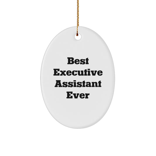Funny Executive Assistant Gifts - Best Ever Oval Ornament, White Color, Christmas Unique Gifts from Friends, Coworkers, Family - Image 1