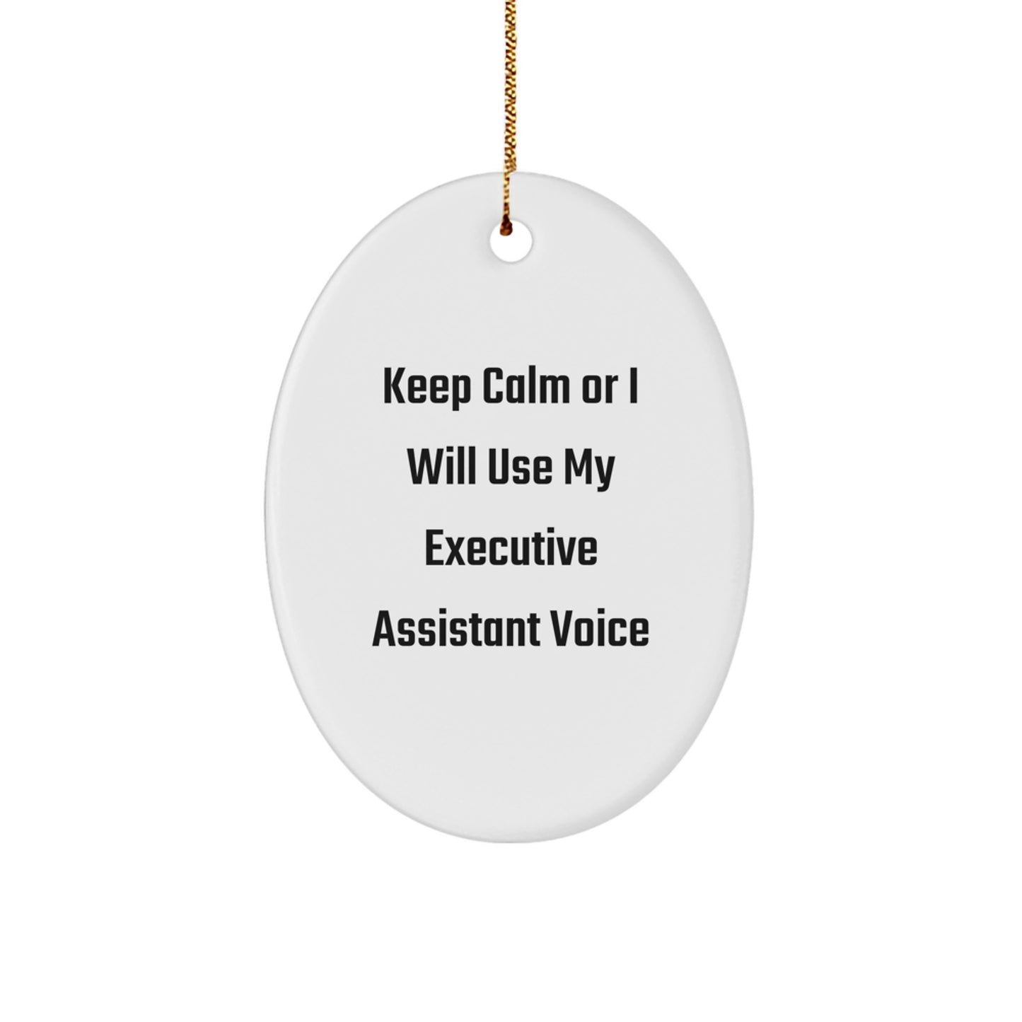Funny Executive Assistant Gifts for Women - Keep Calm Oval Ornament Christmas Unique Decorations for Home Office Desk by Executive Assistant - Image 1