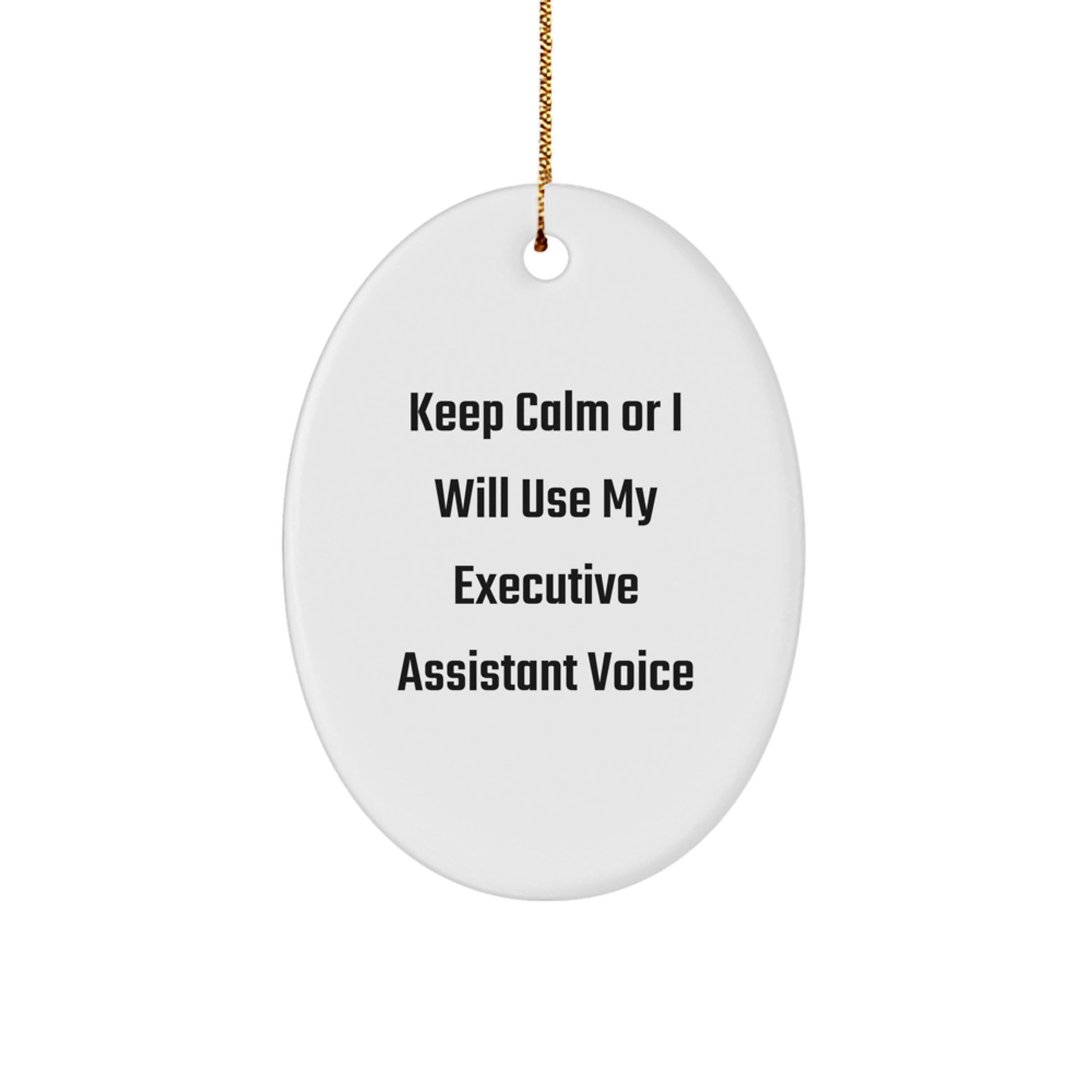 Funny Executive Assistant Gifts for Women - Keep Calm Oval Ornament Christmas Unique Decorations for Home Office Desk by Executive Assistant - Image 1