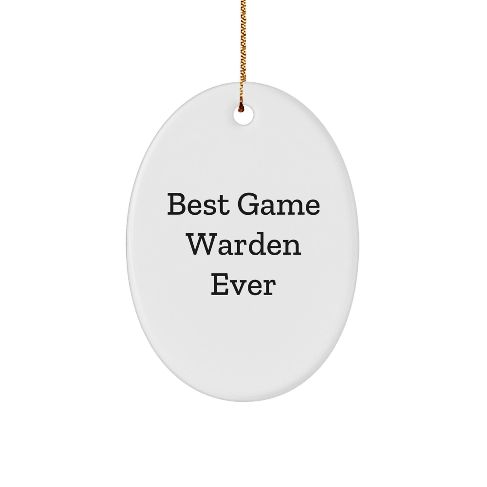Funny Game Warden Gifts for Men - Best Game Warden Ever Oval Ornament, White, Christmas Unique Gifts from Family - Image 1