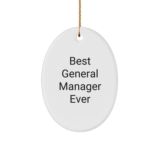 Funny General Manager Gifts from Friends - 'Best General Manager Ever' Oval Ornament for Christmas, Oval Shaped Gift for Men or Women - Image 1