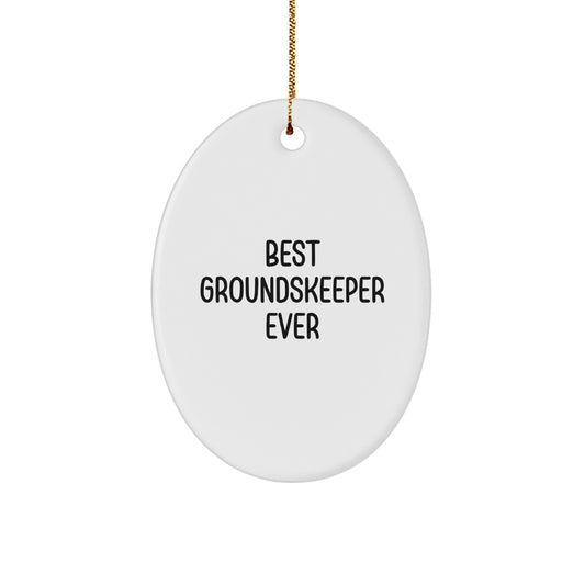 Funny groundskeeper Gifts for groundskeeper from Family, Oval Ornament Best groundskeeper Ever - Image 1
