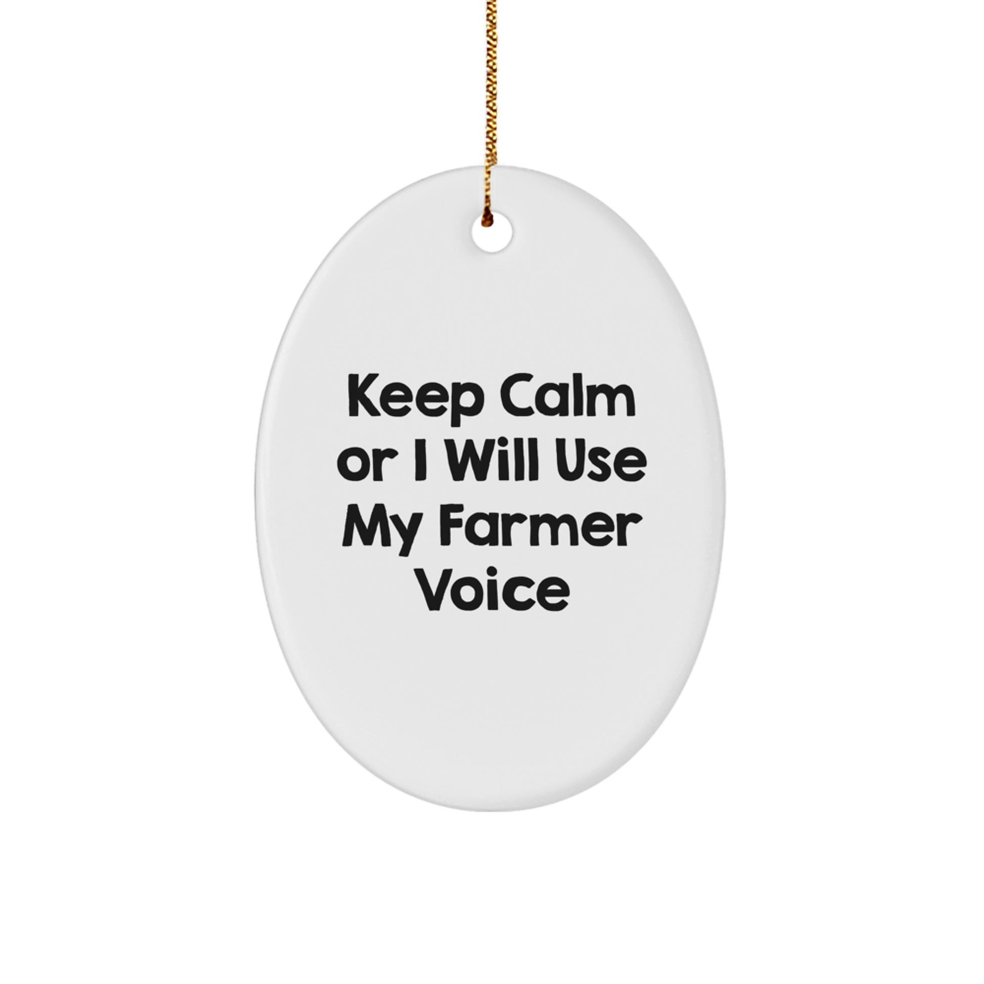 Funny Farmer Gifts from Friends for Men, Oval Ornament Keep Calm Or I Will Use My Farmer Voice, Christmas Unique - Image 1