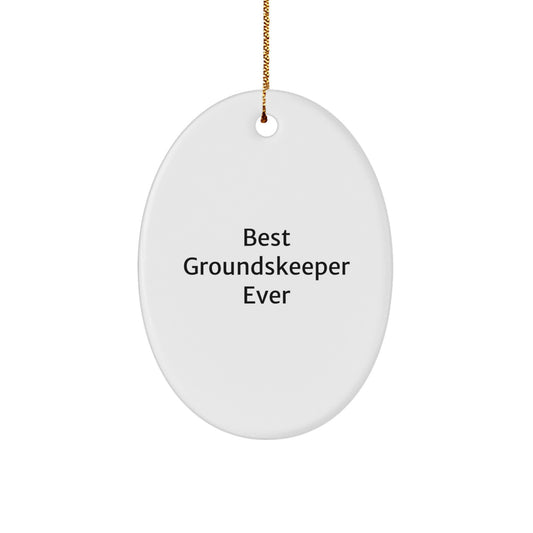Funny groundskeeper Gifts from Friends, Oval Ornament Best groundskeeper Ever, Unique Christmas Decorations for groundskeepers - Image 1
