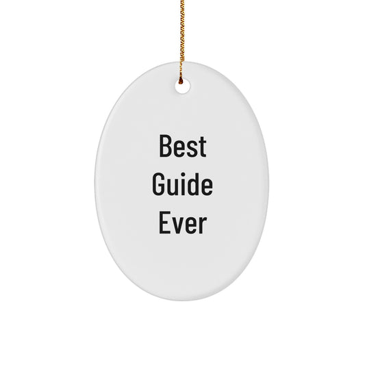 Funny Guide Gifts for Guide Enthusiasts - Best Guide Ever Oval Ornament, Gifts from Family for Guide, Christmas Unique Gifts - Image 1