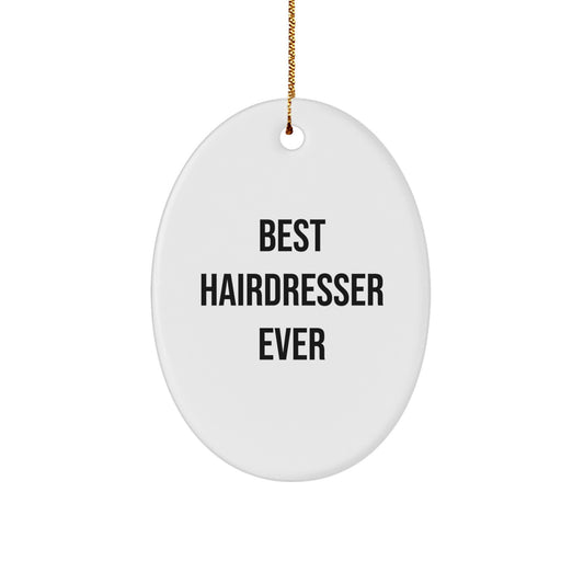 Funny Hairdresser Gifts for Women - Oval Ornament with 'Best Hairdresser Ever' Quote - Christmas Unique Gifts from Friends and Family - Image 1
