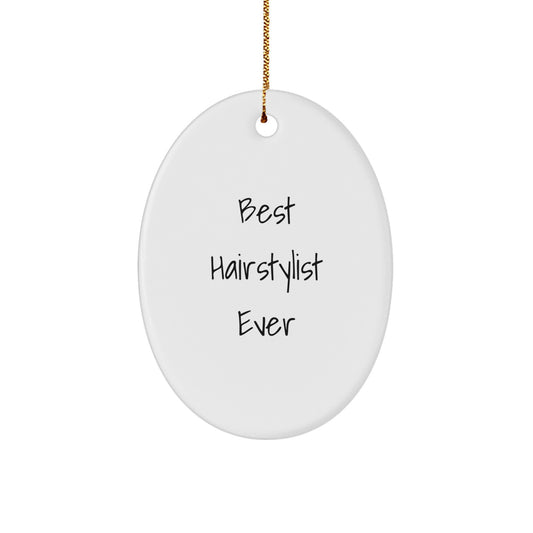 Funny Hairstylist Oval Ornament Gifts from Friends to Family, Best Hairstylist Ever, Unique Christmas Decorations - Image 1
