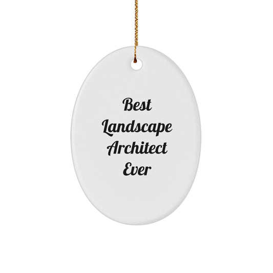 Funny 'Best Landscape Architect Ever' Oval Ornament Gifts for Landscape Architects from Friends, Coworkers, and Family - Unique Christmas Memorable Present - Image 1