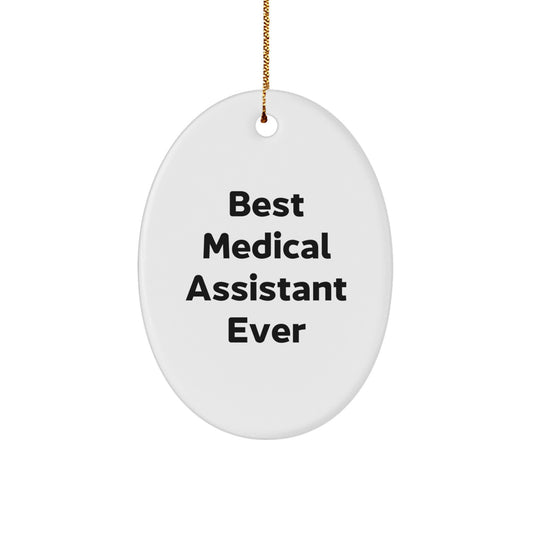 Funny Medical Assistant Gifts, Best Medical Assistant Ever Oval Ornament for Medical Assistant Gifts from Coworkers, Christmas Unique Gifts for Medical Assistants - Image 1