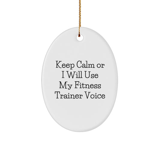 Funny Fitness Trainer Gifts from Friends to Men Fitness Trainers, Keep Calm Oval Ornament, Christmas Unique Decorations - Image 1